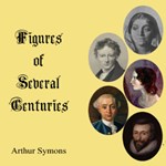 Figures of Several Centuries