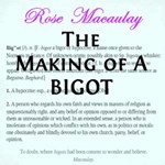 Making of a Bigot