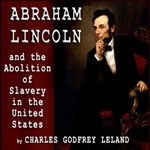 Abraham Lincoln and the Abolition of Slavery in the United States