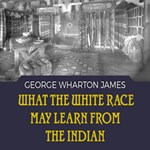 What the White Race May Learn from the Indian