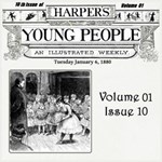 Harper's Young People, Vol. 01, Issue 10, Jan. 6, 1880