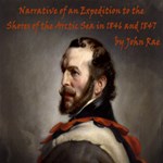 Narrative of an Expedition to the Shores of the Arctic Sea in 1846 and 1847