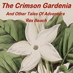 Crimson Gardenia And Other Tales Of Adventure