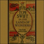 Tom Swift in the Land of Wonders