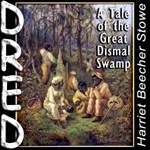 Dred, A Tale of the Great Dismal Swamp