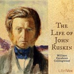 Life of John Ruskin