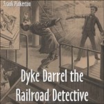 Dyke Darrel the Railroad Detective - Or, The Crime of the Midnight Express