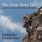 Great Stone Face and Other Tales of the White Mountains, The