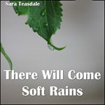 There Will Come Soft Rains