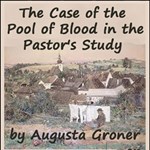 Case of the Pool of Blood in the Pastor's Study