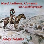 Reed Anthony, Cowman: An Autobiography