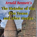 Matador of the Five Towns and Other Stories