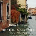 Stones of Venice, Volume 3