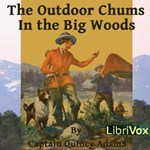 Outdoor Chums in the Big Woods