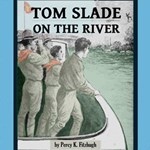 Tom Slade On The River