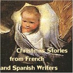 Christmas Stories from French and Spanish Writers