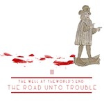 Well at the World's End, Book 2: The Road Unto Trouble