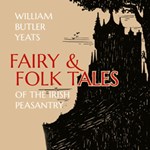 Fairy and Folk Tales of the Irish Peasantry